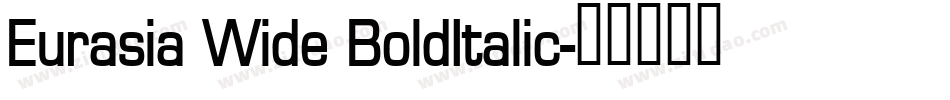 Eurasia Wide BoldItalic字体转换